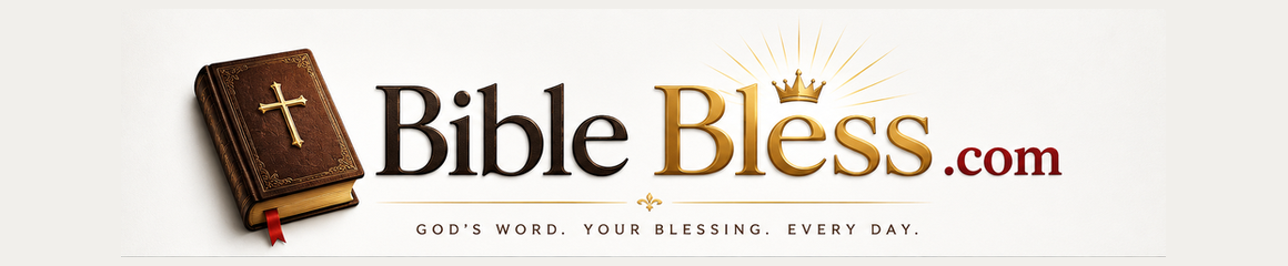BibleBless.com — God's Word. Your Blessing. Every Day.