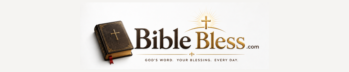 BibleBless.com — God's Word. Your Blessing. Every Day.